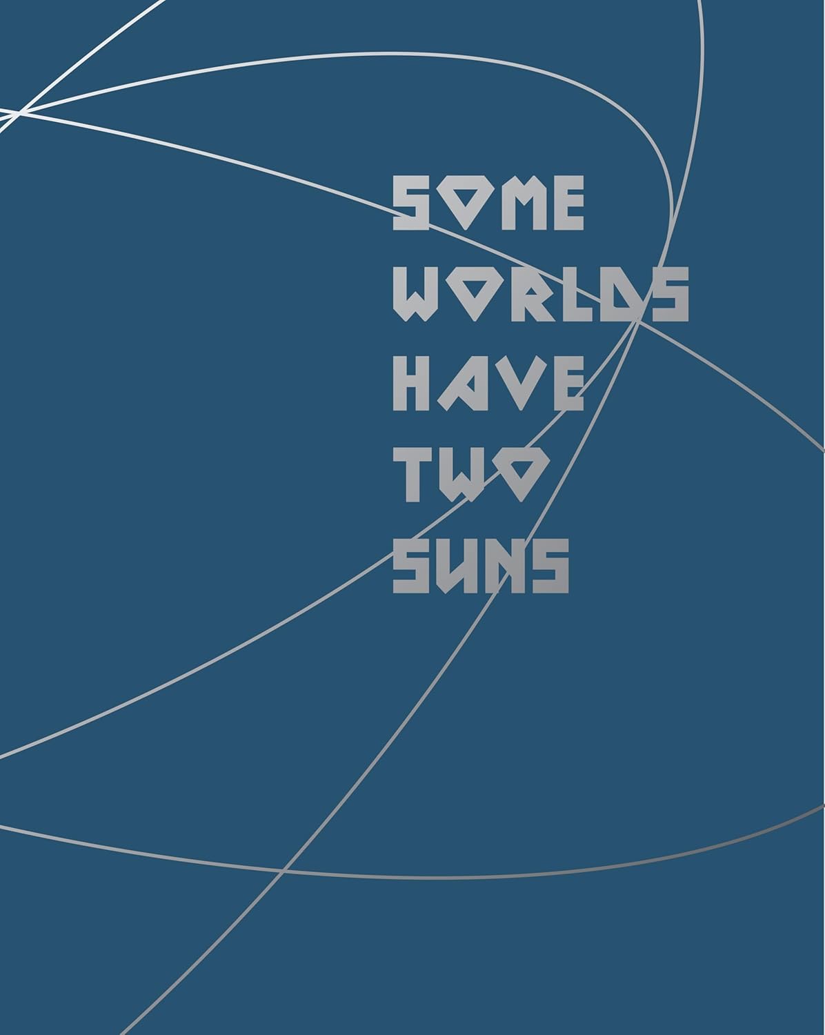 Some Worlds Have Two Suns - Pre order Signed Copy